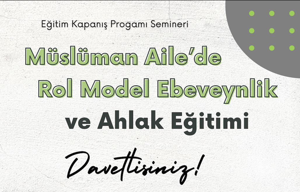 Müslüman Aile’de Rol Model Ebeveynlik ve Ahlak Eğitimi