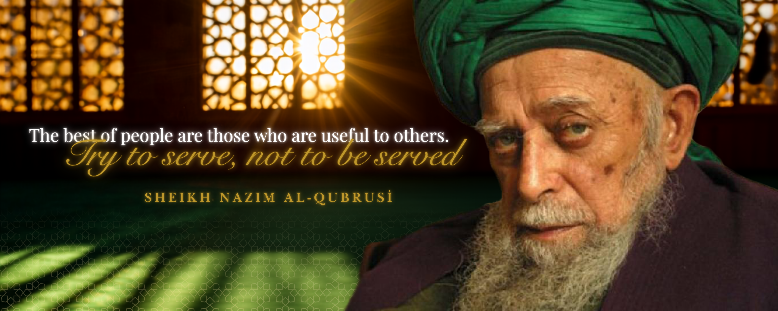 Mawlana Sheikh Nazım Al-Haqqani Al-Qubrusi.
